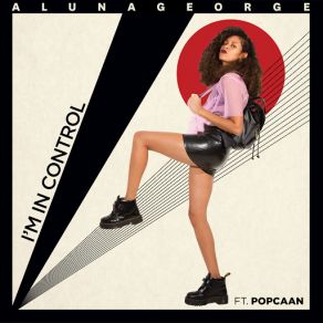 Download track I'm In Control AlunaGeorgePopcaan
