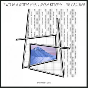Download track Lie Machine (Dub Mix) Two In A Room