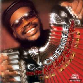 Download track I'M Not Guilty CJ Chenier, The Red Hot Louisiana Band