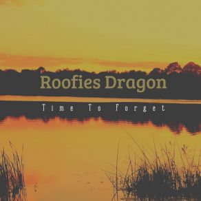 Download track Time To Forget Roofies Dragon