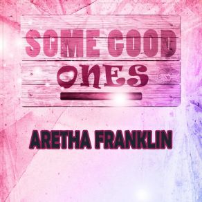 Download track I Can't Wait Until I See My Baby's Face Aretha Franklin