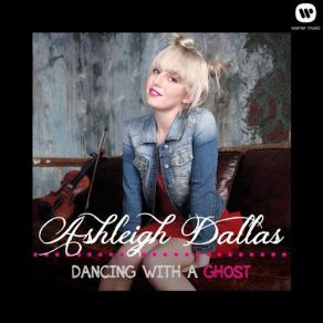 Download track Dancing With A Ghost Ashleigh Dallas