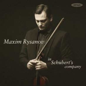 Download track Violin Sonata No. 3 In G Minor, D. 408 (Arr. Maxim Rysanov): I. Allegro Giusto Maxim Rysanov, Sinfonietta RigaYakov Katsnelson