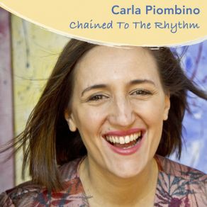 Download track Chained To The Rhythm Carla Piombino