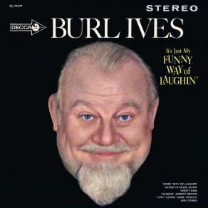 Download track I Ain't Comin' Home Tonight Burl Ives