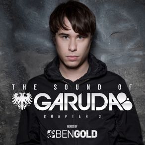 Download track The Sound Of Garuda Chapter 3 Continuous Mix Part 2 Ben Gold