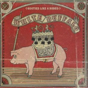Download track Hogtied Like A Rodeo The White Buffalo