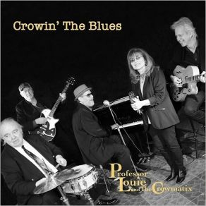 Download track Confessin' The Blues The Crowmatix, Professor Louie