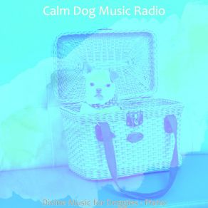 Download track Pulsating Ambience For Relaxing Dogs Calm Dog Music Radio