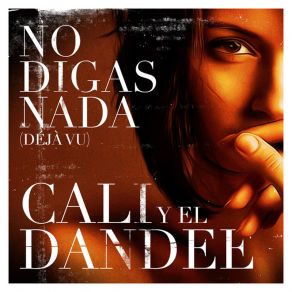 Download track No Digas Nada Cali & El DandeeEl Dandee