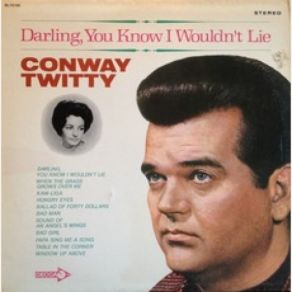 Download track Darling, You Know I Wouldn't Lie Conway Twitty