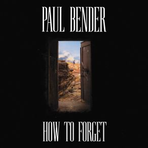 Download track How To Forget Paul Bender