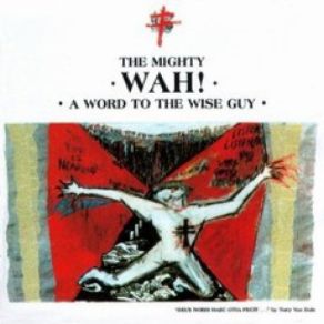 Download track I Know There Was Something... The Mighty Wah!