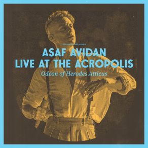 Download track Between These Hands (Live At The Acropolis Odeon Of Herodes Atticus) Asaf Avidan