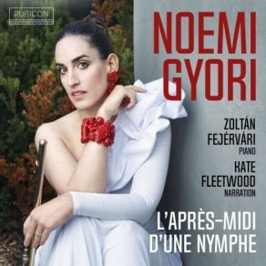 Download track 06. Prélude À L'après-Midi D'un Faune, L. 86 (Arr. For Flute And Piano By Karl Lenski) Noemi Gyori, Zoltán Fejérvári