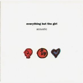 Download track Tougher Than The Rest Everything But The Girl