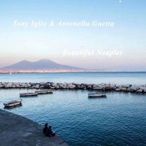 Download track Napule / A Tazza E Cafè / Ncopp'a Ll'onna / Guapparia Antonello Guetta