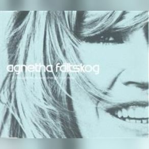 Download track If I Thought You'd Ever Change Your Mind (Blue Mix) Agnetha Fältskog