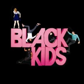 Download track I'M Not Gonna Teach Your Boyfriend How To Dance With You The Black Kids
