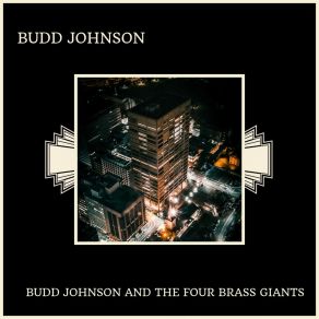 Download track The Message (Memories Of Lester Young, Part 2) Budd Johnson