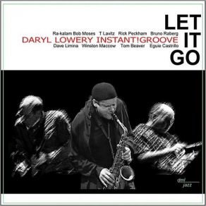 Download track Let It Go Daryl Lowery Instant! Groove