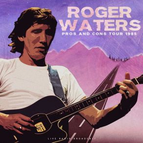 Download track Get Your Filthy Hands Off My Desert (Live) Roger Waters