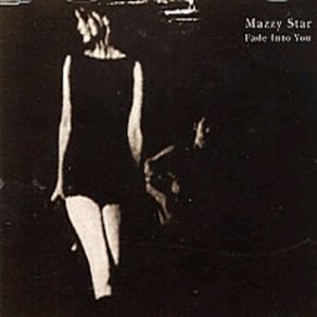 Download track Fade Into You Mazzy Star