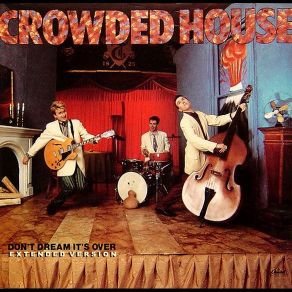 Download track Don'T Dream It'S Over (Extended Version) Crowded House