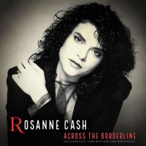 Download track I Don't Know Why You Don't Want Me (Live 1989) Rosanne Cash