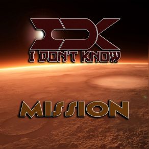Download track Mission (Radio Edit) I Dont Know