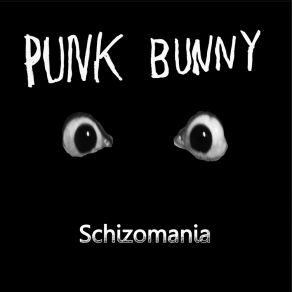 Download track They're Coming For Me Punk Bunny