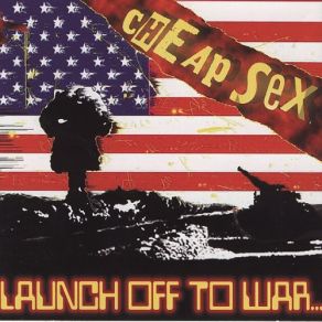 Download track Launch Off To War Cheap Sex
