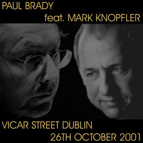 Download track Oh What A World Paul Brady, Mark Knopfler