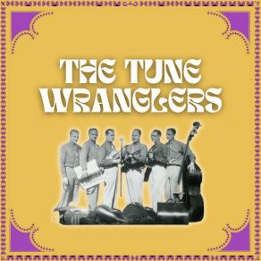 Download track When Its Tune Wrangling Time In Texas Tune Wranglers
