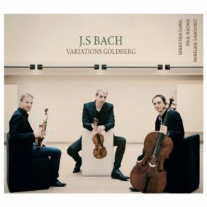 Download track Variations Goldberg, BWV 988 No. 6, Variation 5 Sebastien Surel, Paul Radais, Aurélien Sabouret