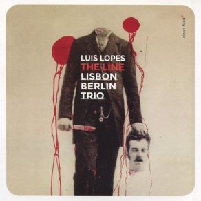 Download track The Line Luis Lopes Lisbon Berlin Trio