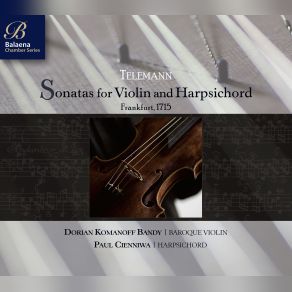 Download track Violin Sonata In D Major, TWV 41: D1: II. Corrente. Vivace Paul Cienniwa, Dorian Komanoff Bandy