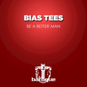 Download track Be A Better Man Bias Tees