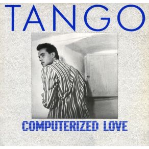 Download track Computerized Love (Vocoder Version) TANGO