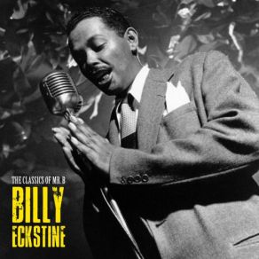 Download track I've Got A Date With Rhythm (Remastered) Billy Eckstine