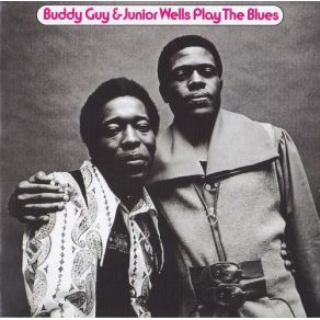 Download track My Baby She Left Me (She Left Me A Mule To Ride) Junior Wells, Buddy Guy