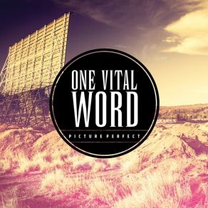 Download track Picture Perfect One Vital Word