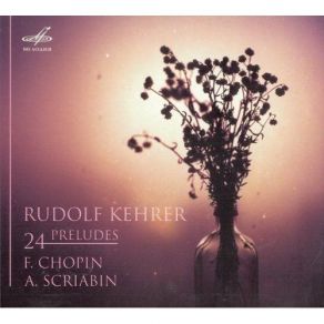 Download track Scriabin: 24 Preludes, Op. 11 - No. 9 In E Major - Andantino Rudolf Kehrer