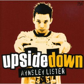 Download track Upside Down Aynsley Lister