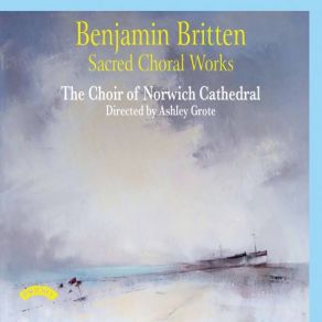 Download track A Ceremony Of Carols, Op. 28 No. 1, Procession Norwich Cathedral Choir, Ashley Grote