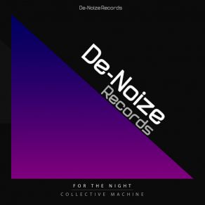 Download track For The Night (Arno Stolz Remix) Collective Machine