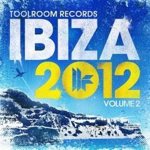 Download track Toolroom Records Ibiza 2012 Vol. 2 (Poolside Mix) Toolroom Records