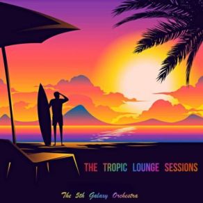 Download track The Lonely Surfer The 5th Galaxy Orchestra