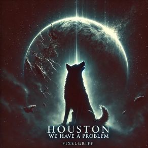 Download track Houston We Have A Problem PixelGriff