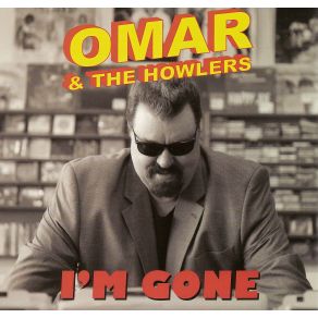 Download track I'M Mad Again Omar, The Howlers
